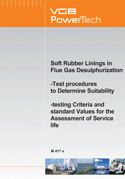 Soft Rubber Linings in Flue Gas Desulphurization Test Procedures to Determine Suitability testing Criteria and Standard Values for the Assessment of Service Life
