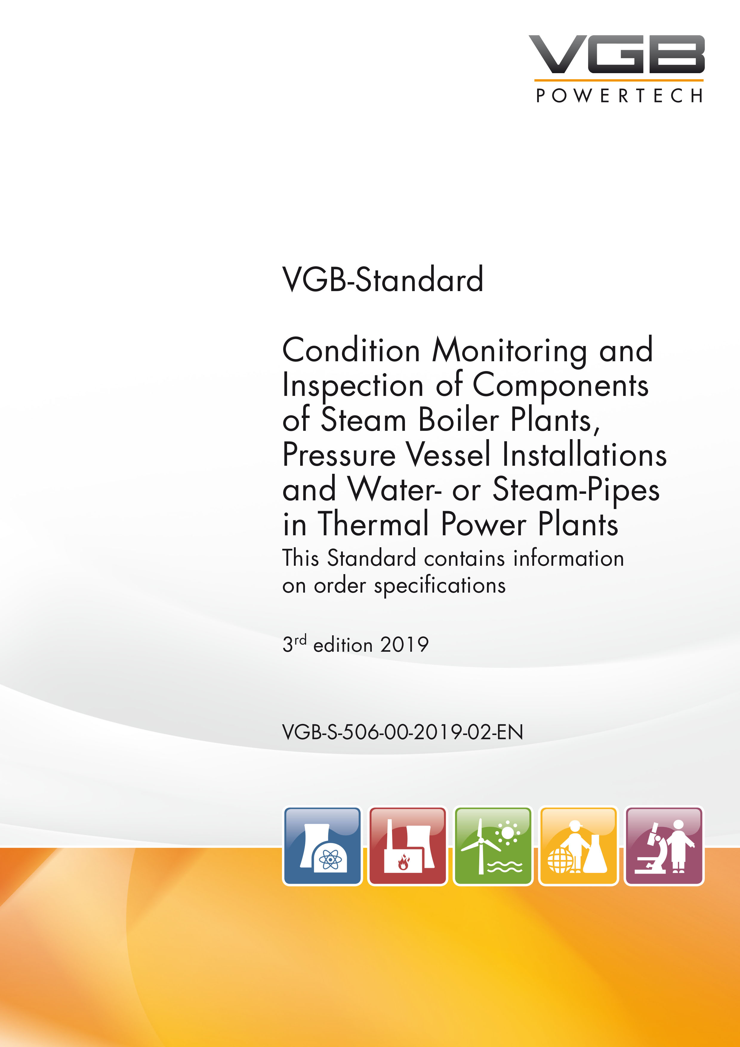 Condition Monitoring and Inspection of Components of Steam Boiler Plants, Pressure Vessel Installations and Water- or Steam-Pipes in Thermal Power Plants - 3rd edition 2019